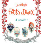 La trilogie Petits dieux